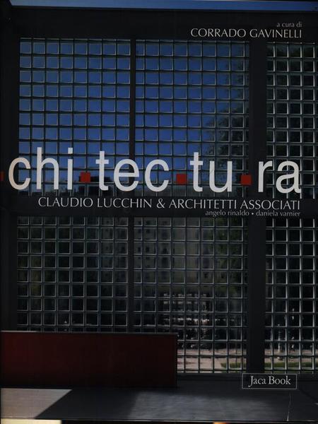 Ar.chi.tec.tu.ra Claudio Lucchin & Associati