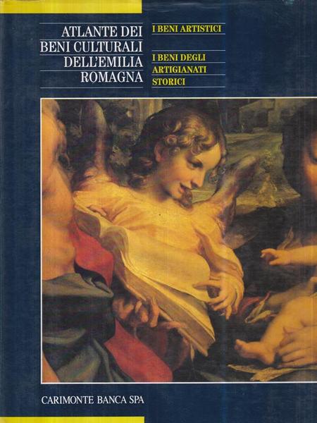 Atlante dei beni culturali dell'Emilia Romagna. Vol. 1. I beni …