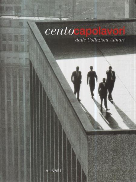 Cento capolavori dalle collezioni Alinari