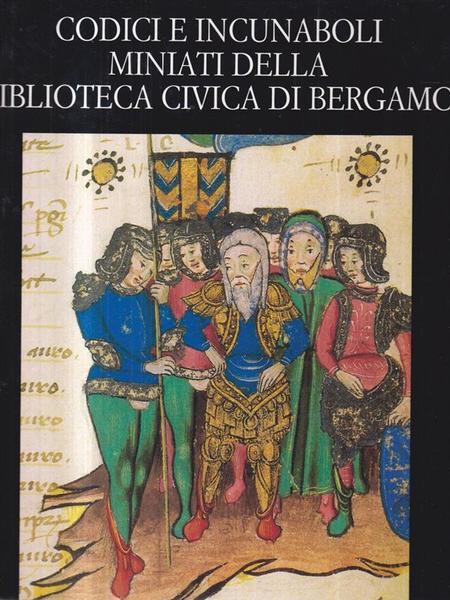 Codici e incunaboli miniati della biblioteca di Bergamo