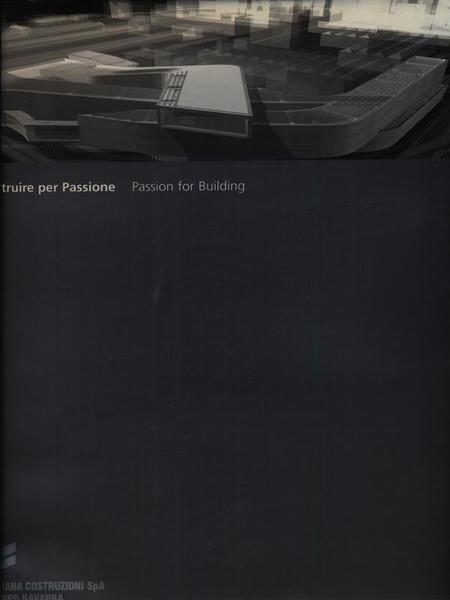 Costruire per passione - Passion for Building