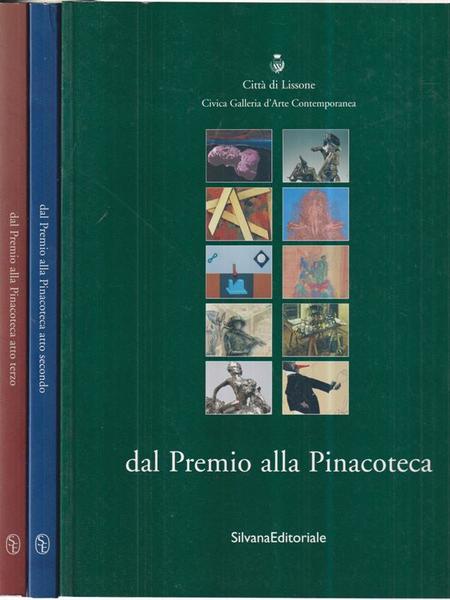 Dal premio alla pinacoteca. Atti 1-2-3