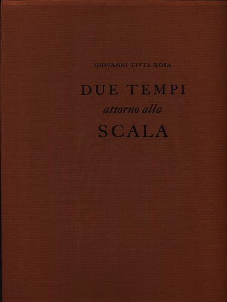 Due tempi attorno alla Scala