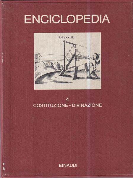 Enciclopedia Einaudi. Vol. 4: Costituzione - Divinazione