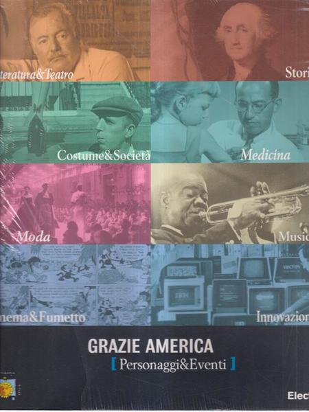 Grazie America. Personaggi ed eventi. Catalogo della mostra