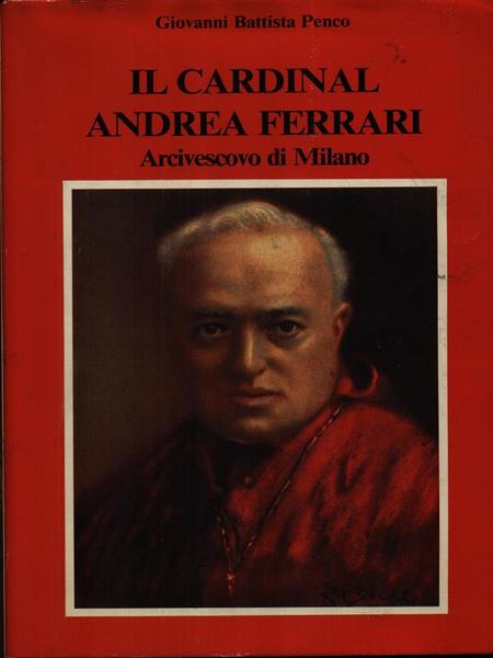 Il Cardinal Andrea Ferrari arcivescovo di Milano