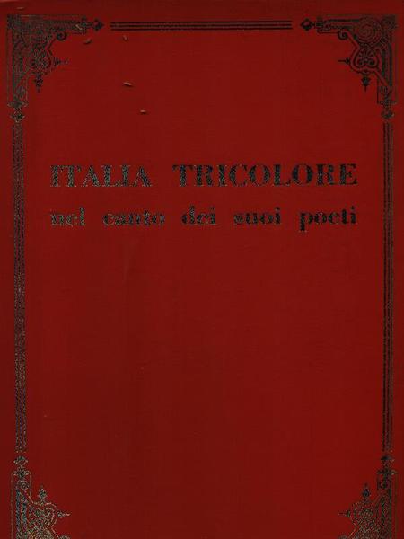 Italia tricolore. Nel canto dei suoi poeti