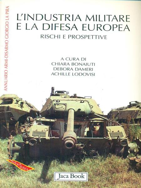 L' industria militare e la difesa europea. Rischi e prospettive
