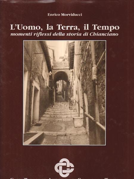 L'uomo, la terra, il tempo. Momenti riflessi della storia di …