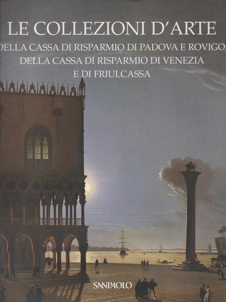 Le collezioni d'arte della Cassa di Risparmio di Padova e …