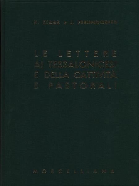 Le lettere ai Tessalonicesi e della cattivita' e pastorali