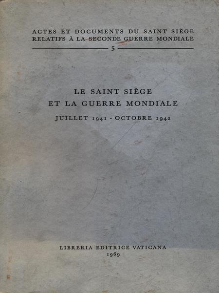 Le Saint Siege et la Guerre Mondiale. Juillet 1941-octobre 1942