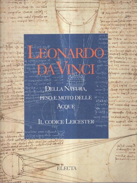 Leonardo. Della natura, peso e moto delle acque