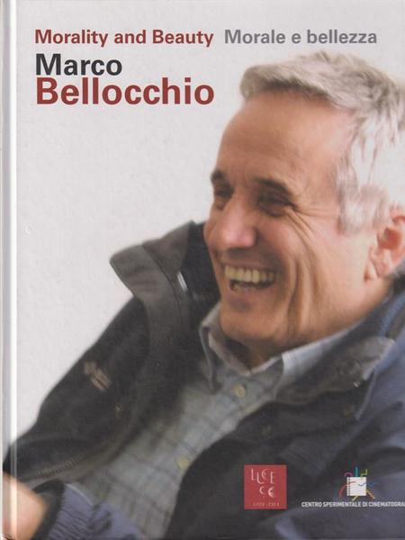 Morality and Beauty. Morale e bellezza. Marco Bellocchio