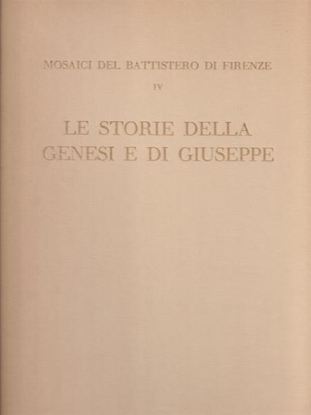 Mosaici del Battistero di Firenze. Vol. 4: Storie della Genesi …