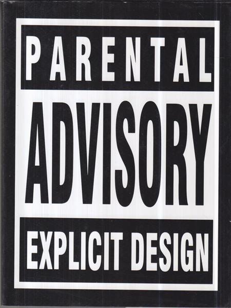 Parental Advisory. Explicit Design