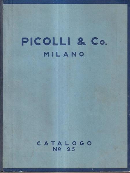 Picolli & Co. Milano. Catalogo n. 25. Forniture e impianti …