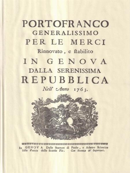 Portofranco generalissimo per le merci. Rinnovato e stabilito in Genova …