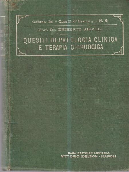 Quesiti di patologia clinica e terapia chirurgica