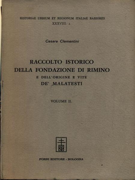 Raccolto istorico della fondazione di Rimino e dell'origine e vite …