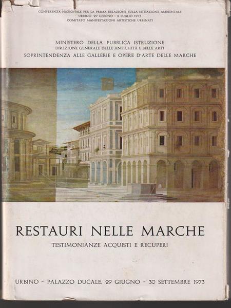 Restauri nelle Marche. Testimonianze, acquisti e recuperi