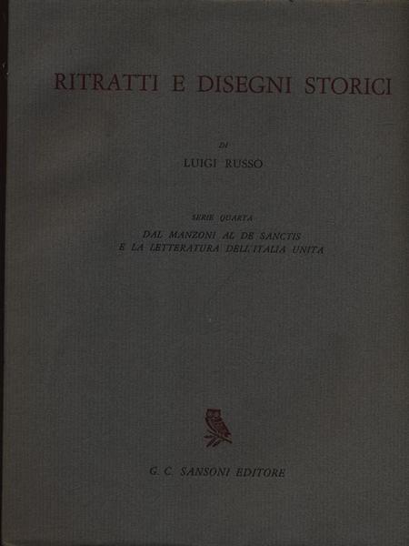 Ritratti e disegni storici. Dal Manzoni al De Sanctis e …