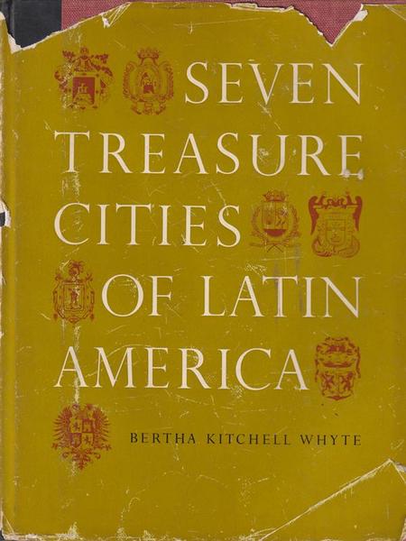 Seven Treasure Cities of Latin America