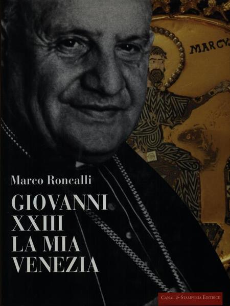 Giovanni XXIII la mia Venezia