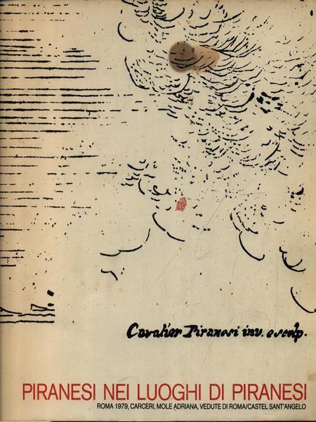 Piranesi Nei Luoghi Di Piranesi Carceri