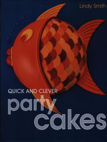 Quick and clever party cakes