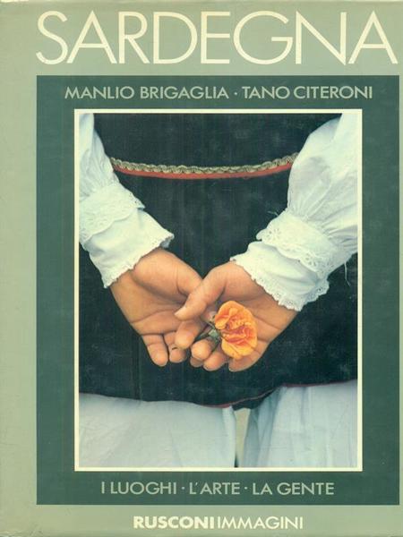 Sardegna i luoghi, l'arte, la gente.