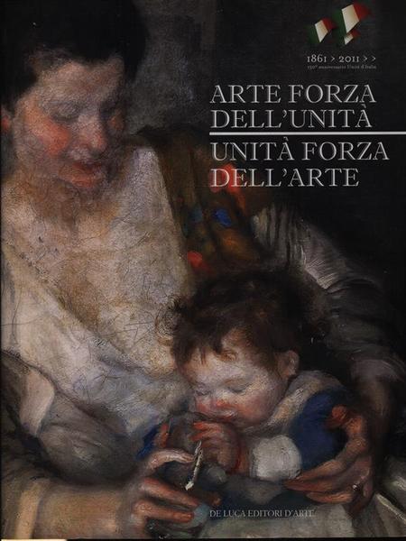 Arte forza dell'Unita', Unita' forza dell'arte