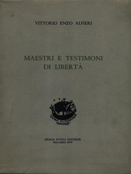 Maestri e testimoni di liberta'