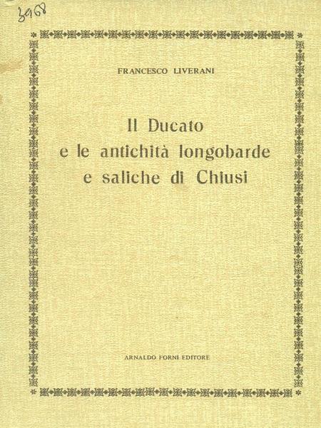 Il Ducato e le antchita' longobarde e saliche di Chiusi
