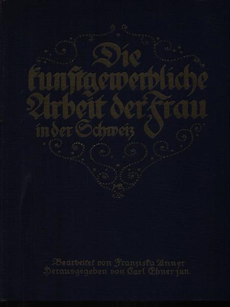 Die kunstgemerchliche arbeit der frau in der schweiz
