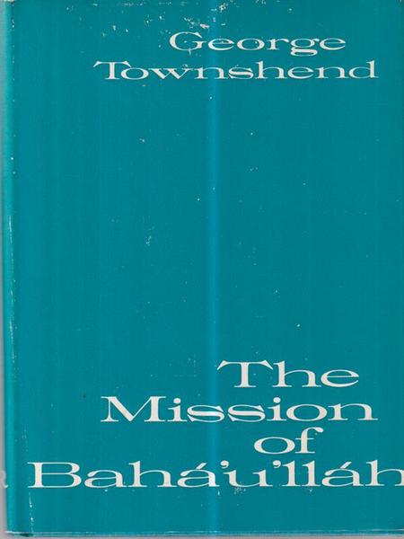 The mission of Baha'u'llah