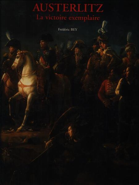 Austerlitz. La victoire exemplaire