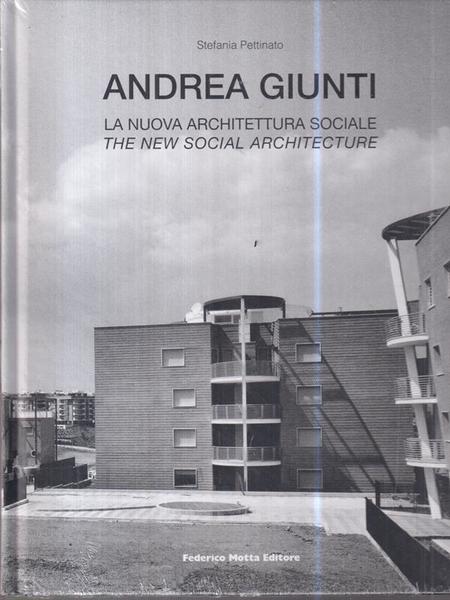 Andrea Giunti. La Nuova Architettura Sociale