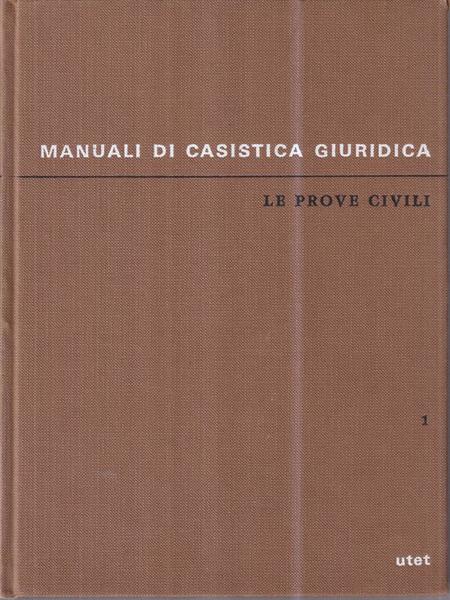 Manuali di casistica giuridica vol I - Le prove civili