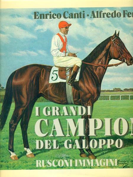 I grandi campioni del galoppo