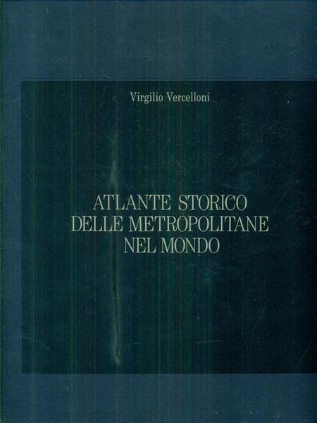 Atlante storico delle metropolitane nel mondo.