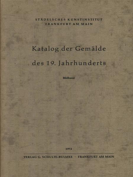 Katalog der gemalde des 19. jahrhunderts 2vv