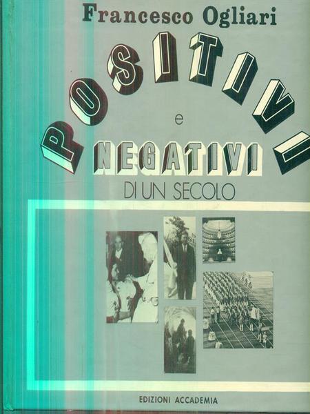 Positivi e negativi di un secolo