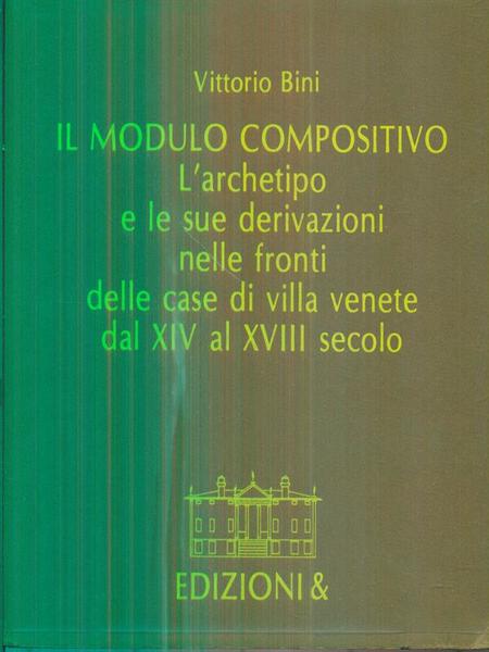 Il modulo compositivo. L'archetipo e le sue derivazioni
