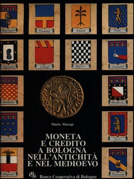 Moneta e credito a Bologna nell'antichita' e nel medioevo