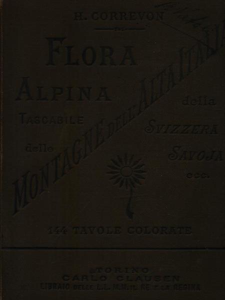 Flora alpina tascabile delle montagne dell'Alta Italia
