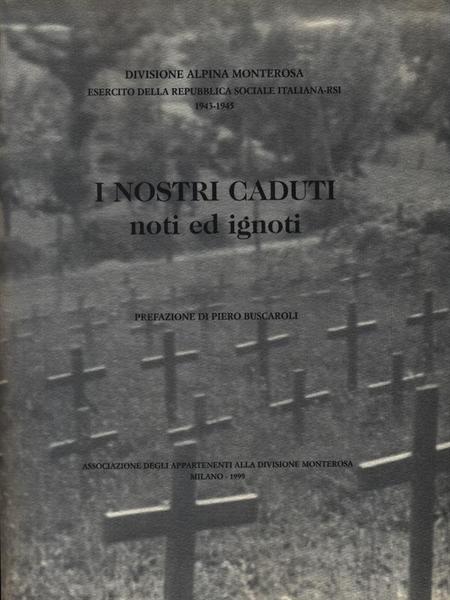 I nostri caduti noti ed ignoti
