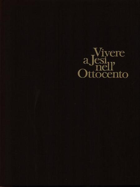 Vivere a Jesi nell'Ottocento