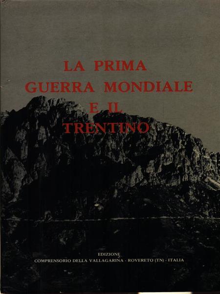 La Prima Guerra Mondiale e il Trentino