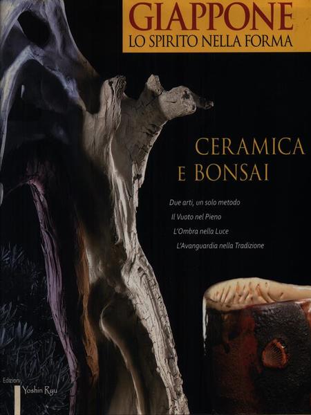 Giappone lo spirito nella forma. Ceramica e Bonsai